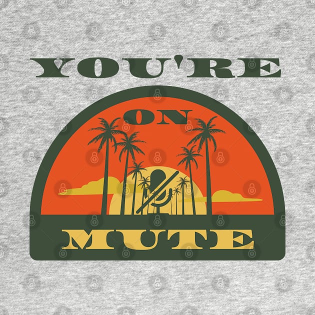 you are on mute semicircle by NickDsigns